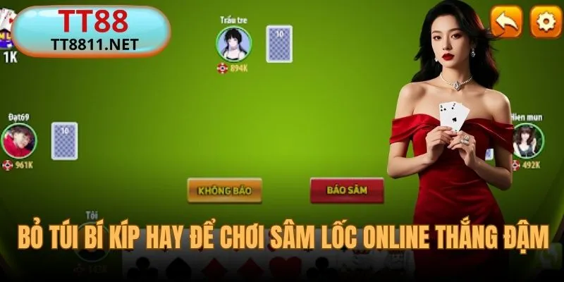 Bỏ túi một số bí kíp hay để chơi Sâm Lốc online đắc thắng