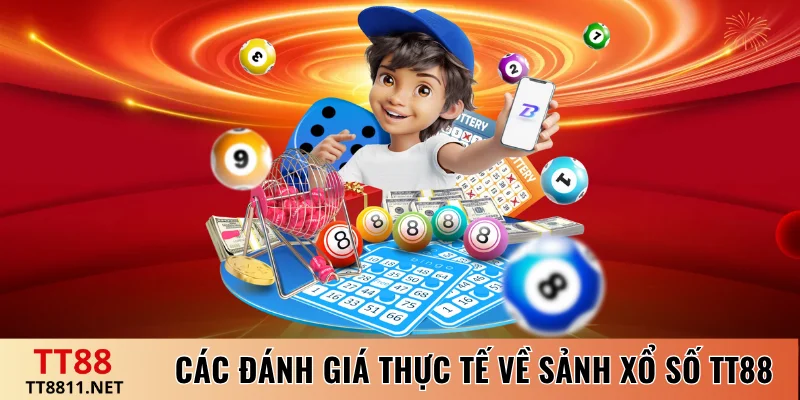 Các đánh giá thực tế về sảnh xổ số TT88