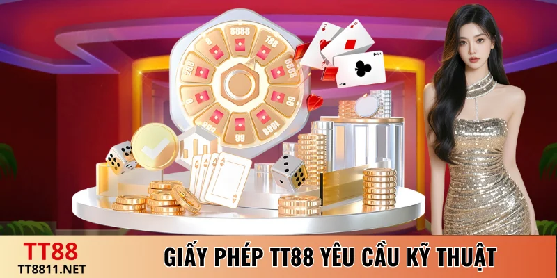 Giấy phép hoạt động TT88 yêu cầu kỹ thuật