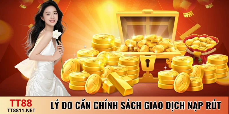 Lý do cần chính sách giao dịch nạp rút