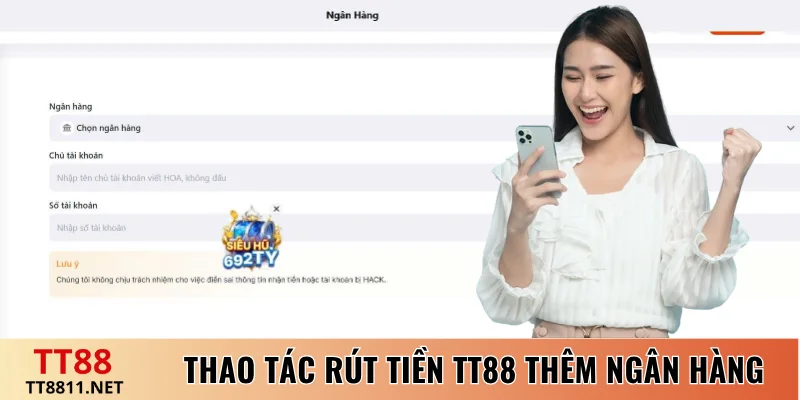 Thao tác rút tiền TT88 thêm ngân hàng